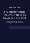 Cover: Fr&uuml;hneuzeitliche Ansichten &uuml;ber die Ursachen der Pest - BoD - Books on Demand