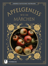 Abbildung von: Apfelgenuss wie im Märchen - Jan Thorbecke Verlag
