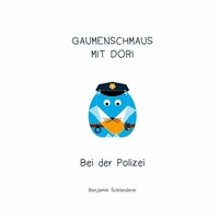 Abbildung von: Gaumenschmaus mit Dori - Bei der Polizei - BoD - Books on Demand
