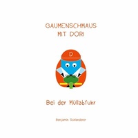 Abbildung von: Gaumenschmaus mit Dori - Bei der Müllabfuhr - BoD - Books on Demand
