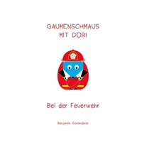 Abbildung von: Gaumenschmaus mit Dori - Bei der Feuerwehr - BoD - Books on Demand