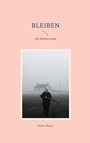 Cover: Bleiben - BoD - Books on Demand