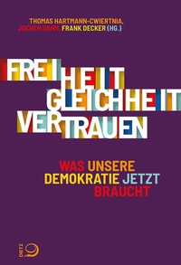 Abbildung von: Freiheit. Gleichheit. Vertrauen. - Dietz