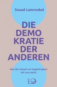 Abbildung von: Die Demokratie der anderen - Dietz