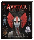 Cover: Avatar Fire and Ash Die illustrierte Enzyklop&auml;die - Dorling Kindersley Verlag