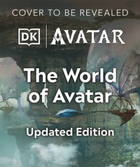 Abbildung von: Die Welt von Avatar Neuausgabe (AT) - Dorling Kindersley Verlag