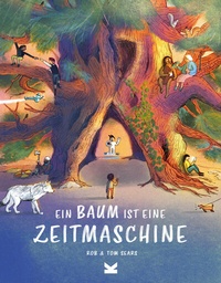 Abbildung von: Ein Baum ist eine Zeitmaschine - Laurence King Verlag