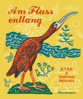 Cover: Am Fluss entlang - Antje Kunstmann Verlag