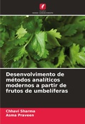 Cover: Desenvolvimento de metodos analiticos modernos a partir de frutos de umbeliferas - Edicoes Nosso Conhecimento