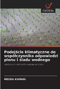 Abbildung von: Podejscie klimatyczne do wspolczynnika odpowiedzi plonu i sladu wodnego - Wydawnictwo Nasza Wiedza