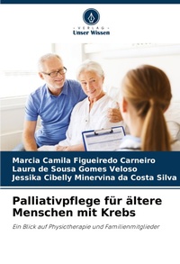 Abbildung von: Palliativpflege fuer aeltere Menschen mit Krebs - Verlag Unser Wissen