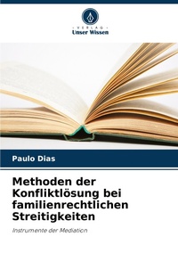 Abbildung von: Methoden der Konfliktloesung bei familienrechtlichen Streitigkeiten - Verlag Unser Wissen