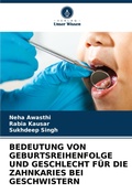 Cover: Bedeutung Von Geburtsreihenfolge Und Geschlecht Fuer Die Zahnkaries Bei Geschwistern - Verlag Unser Wissen