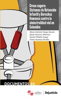 Abbildung von: Cruce seguro: Sistemas de Retención Infantil y Derechos Humanos contra la siniestralidad vial en Colombia - Dejusticia