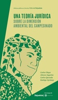 Abbildung von: Una teoría jurídica sobre la dimensión ambiental del campesinado - Dejusticia