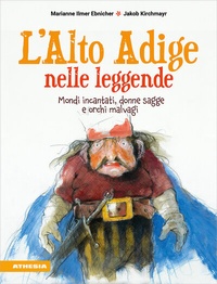 Abbildung von: L'Alto Adige nelle leggende - Athesia-Tappeiner Verlag