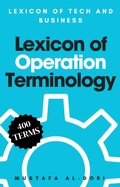 Cover: Lexicon of Operation Terminology (Lexicon of Tech and Business, #7) - Mustafa Al-Dori