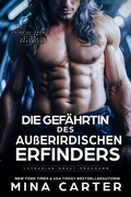 Cover: Die Gef&auml;hrtin des au&szlig;erirdischen Erfinders: Eine Science Fiction Alien Krieger Romanze (Latharian-Braut-Programm, #3) - Mina Carter