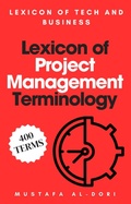 Cover: Lexicon of Project Management Terminology (Lexicon of Tech and Business, #8) - Mustafa Al-Dori