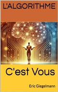 Abbildung von: L'Algorithme, c'est Vous - Eric Giegelmann