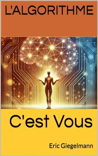 Abbildung von: L'Algorithme, c'est Vous - Eric Giegelmann