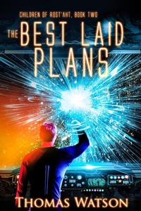 Enlarge image Cover: The Best Laid Plans (Children of Rost'aht, #2) - Thomas Watson