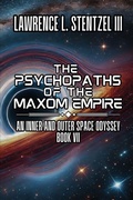 Cover: The Psychopaths of the Maxom Empire - Lawrence Stentzel III
