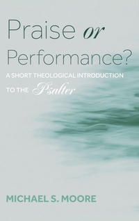 Enlarge image Cover: Praise or Performance? - Wipf & Stock Publishers