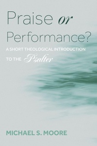 Enlarge image Cover: Praise or Performance? - Wipf & Stock Publishers