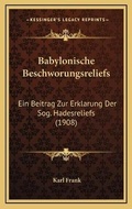 Cover: Babylonische Beschworungsreliefs - Kessinger Publishing