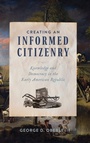 Cover: Creating an Informed Citizenry - University of Virginia Press