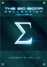 Enlarge image Cover: The Big Sigma Collection: Volume 2 - Joseph R. Lallo