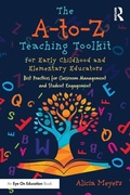Cover: The A-to-Z Teaching Toolkit for Early Childhood and Elementary Educators - Routledge