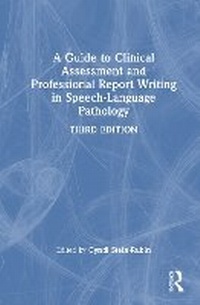 Abbildung von: A Guide to Clinical Assessment and Professional Report Writing in Speech-Language Pathology - Routledge
