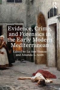 Bild: Evidence, Crime, and Forensics in the Early Modern Mediterranean - Routledge