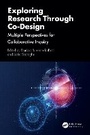 Cover: Exploring Research Through Co-Design - CRC Press