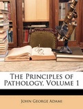 Cover: The Principles of Pathology, Volume 1 - Nabu Press