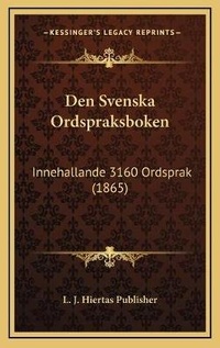 Abbildung von: Den Svenska Ordspraksboken - Kessinger Publishing