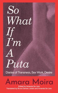 Abbildung von: So What If I'm a Puta - The Feminist Press at CUNY