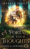 Cover: A Portal for Your Thoughts (Tales of Lentari, #3) - Secret Staircase Books