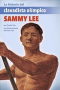 Cover: La Historia del Clavadista Olimpico Sammy Lee (the Story of Olympic Diver Sammy Lee) - Lee & Low Books
