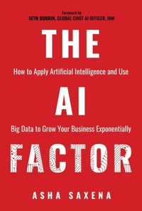 Abbildung von: AI Factor: How to Apply Artificial Intelligence and Use Big Data to Grow Your Business Exponentially - Distributed via Smashwords