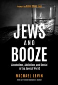 Cover: Jews and Booze: Alcoholism, Addiction, and Denial in the Jewish World - Post Hill Press