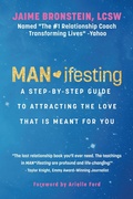 Cover: MAN*ifesting: A Step-by-Step Guide to Attracting the Love That Is Meant for You - Post Hill Press