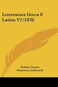 Cover: Letteratura Greca E Latina V2 (1878) - Kessinger Publishing