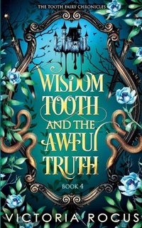 Enlarge image Cover: Wisdom Tooth And The Awful Truth - Serenade Publishing
