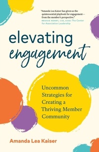 Abbildung von: Elevating Engagement: Uncommon Strategies for Creating a Thriving Member Community - Distributed via Smashwords