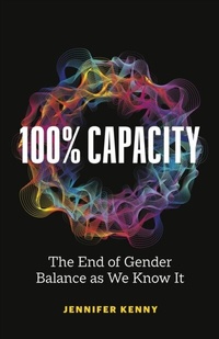 Abbildung von: 100% Capacity: The End of Gender Balance as We Know It - Distributed via Smashwords