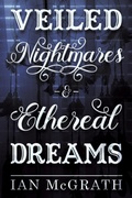 Cover: Veiled Nightmares and Ethereal Dreams - Beaten Track Publishing