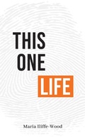 Cover: This One Life - IW Press Ltd